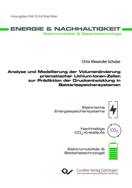 Analyse und Modellierung der Volumenänderung prismatischer Lithium-Ionen-Zellen zur Prädiktion der Druckentwicklung in Batteriespeichersystemen (Band 32)