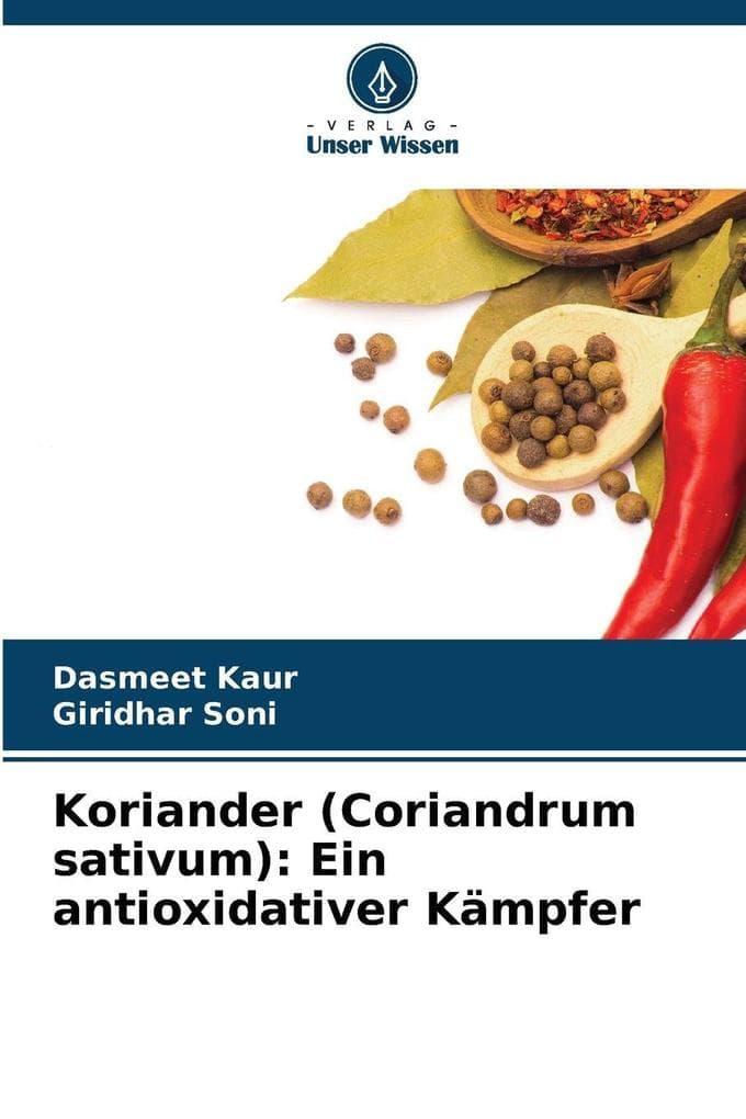 Koriander (Coriandrum sativum): Ein antioxidativer Kämpfer