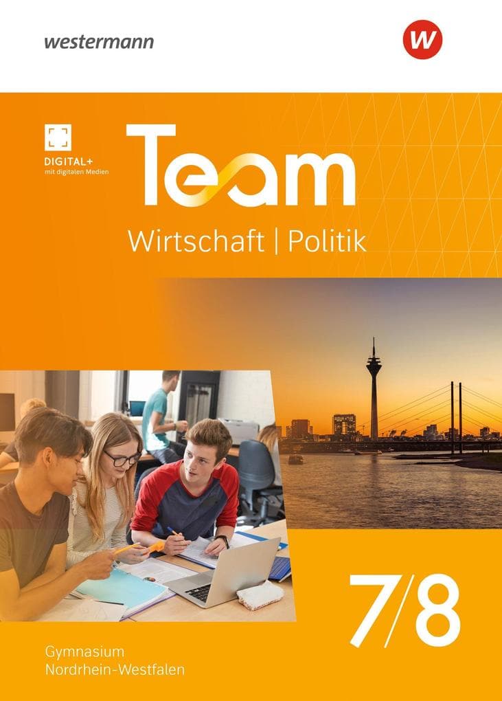 TEAM Wirtschaft-Politik. Schulbuch 7 / 8. Für Gymnasien in Nordrhein-Westfalen