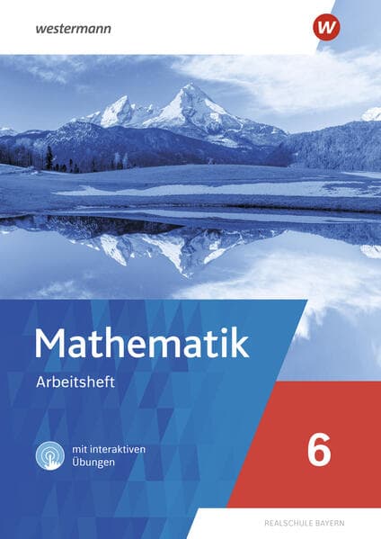 Mathematik. Arbeitsheft 6 mit interaktiven Übungen. Für Realschulen in Bayern