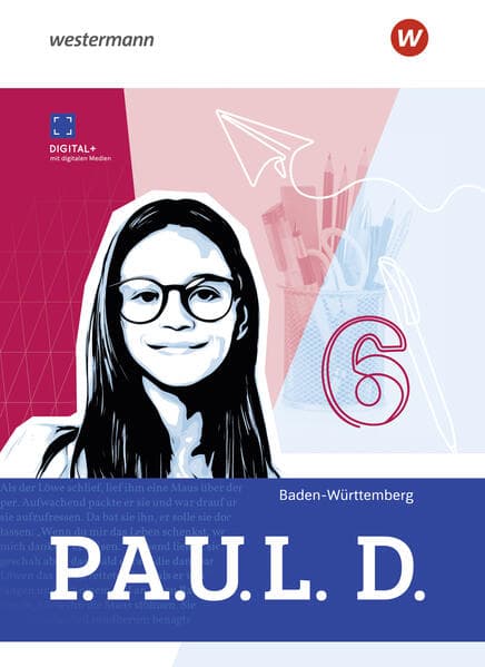 P.A.U.L. D. (Paul) 6. Schulbuch. Für Gymnasien und Gesamtschulen. Für Baden-Württemberg