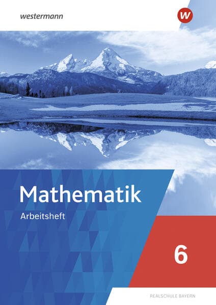 Mathematik. Arbeitsheft 6 mit Lösungen. Für Realschulen in Bayern