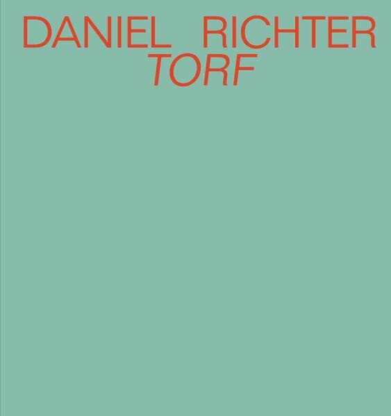 Daniel Richter. Torf