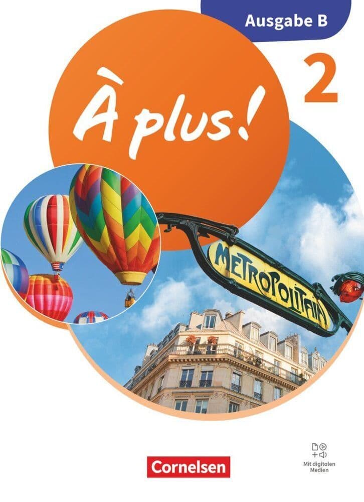 À plus ! Französisch als 1. und 2. Fremdsprache - Band 2 - Ausgabe B für Baden-Württemberg - Neubearbeitung 2026 - Schulbuch mit digitalen Medien