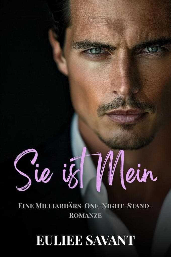 Sie ist Mein: Eine Milliardärs-One-Night-Stand-Romanze