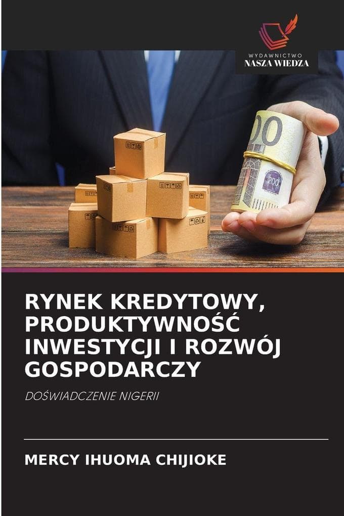 RYNEK KREDYTOWY, PRODUKTYWNO INWESTYCJI I ROZWÓJ GOSPODARCZY