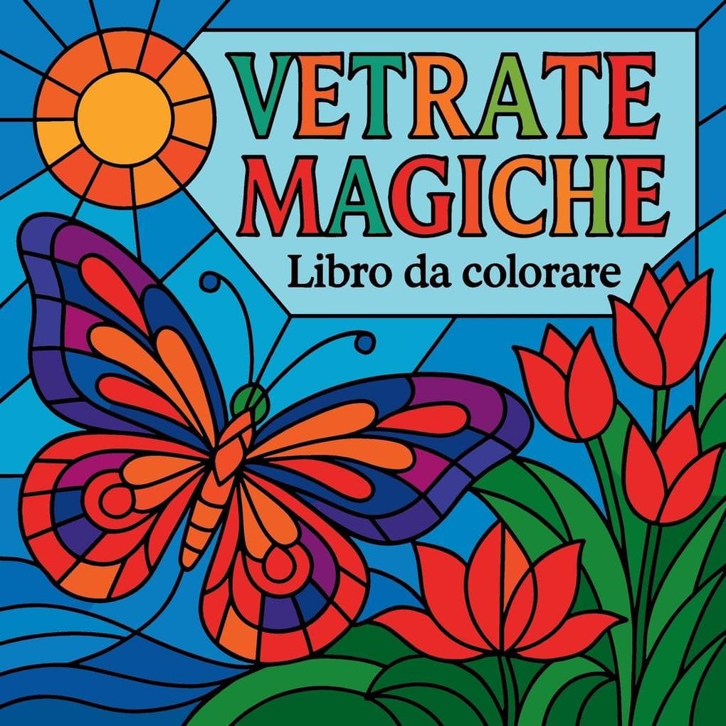 Vetrate Magiche - Libro da Colorare