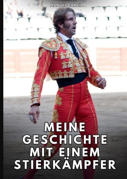 Meine Geschichte mit einem Stierkämpfer