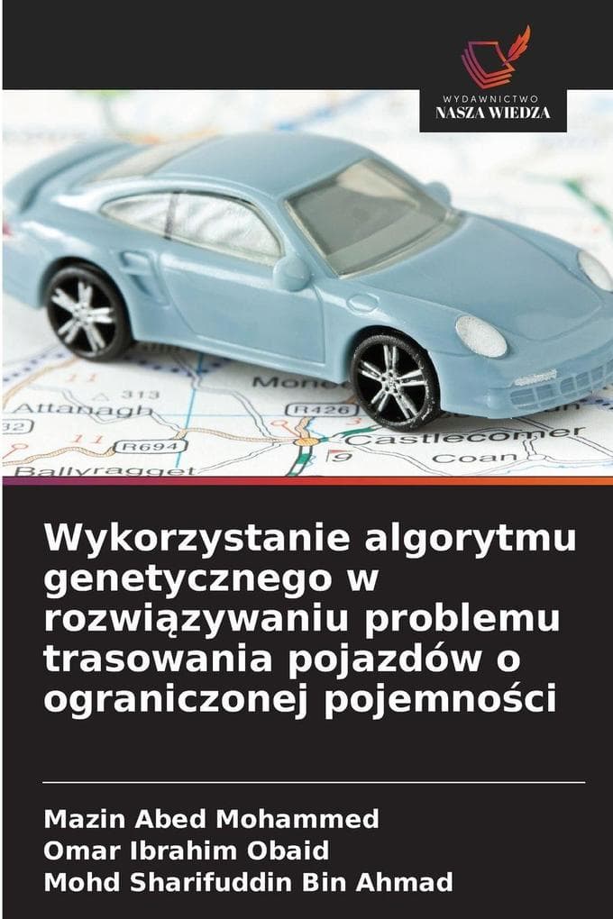 Wykorzystanie algorytmu genetycznego w rozwizywaniu problemu trasowania pojazdów o ograniczonej pojemnoci