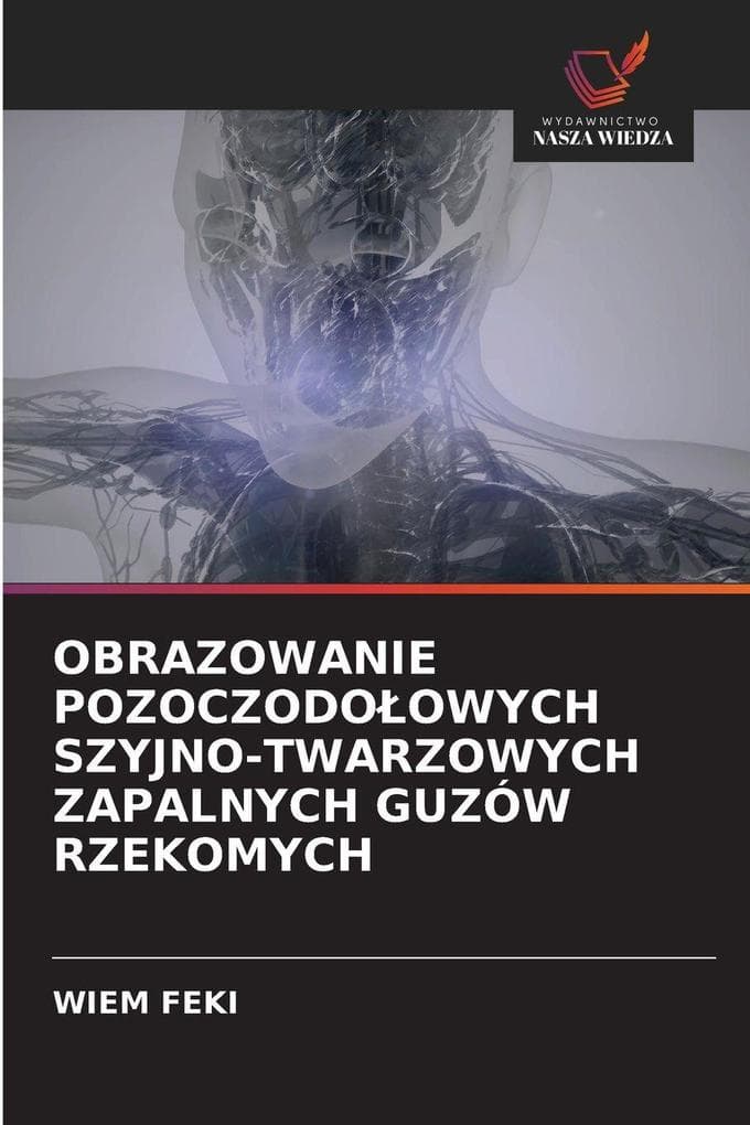 OBRAZOWANIE POZOCZODOOWYCH SZYJNO-TWARZOWYCH ZAPALNYCH GUZÓW RZEKOMYCH