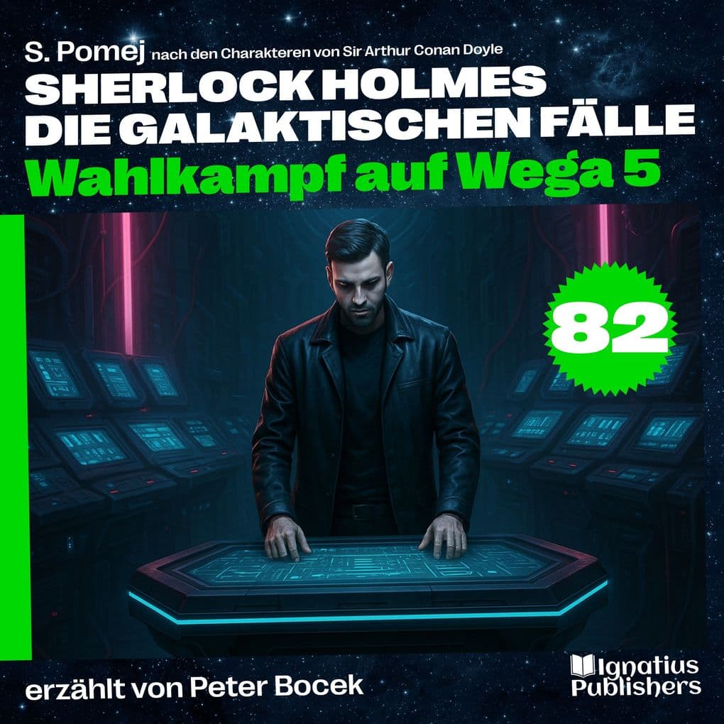 Wahlkampf auf Wega 5 (Sherlock Holmes - Die galaktischen Fälle, Folge 82)