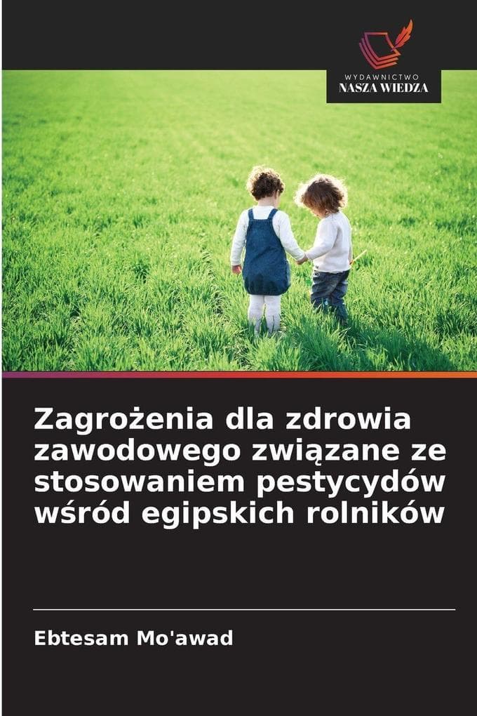 Zagroenia dla zdrowia zawodowego zwizane ze stosowaniem pestycydów wród egipskich rolników