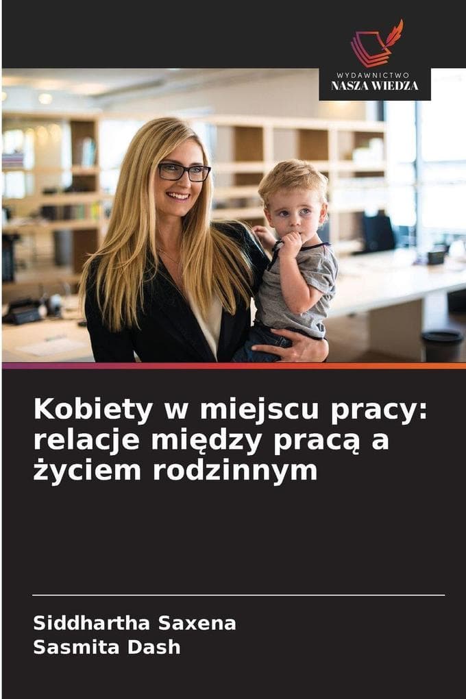 Kobiety w miejscu pracy: relacje midzy prac a yciem rodzinnym