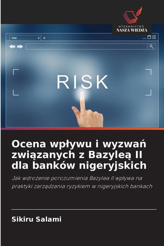 Ocena wpywu i wyzwa zwizanych z Bazyle II dla banków nigeryjskich