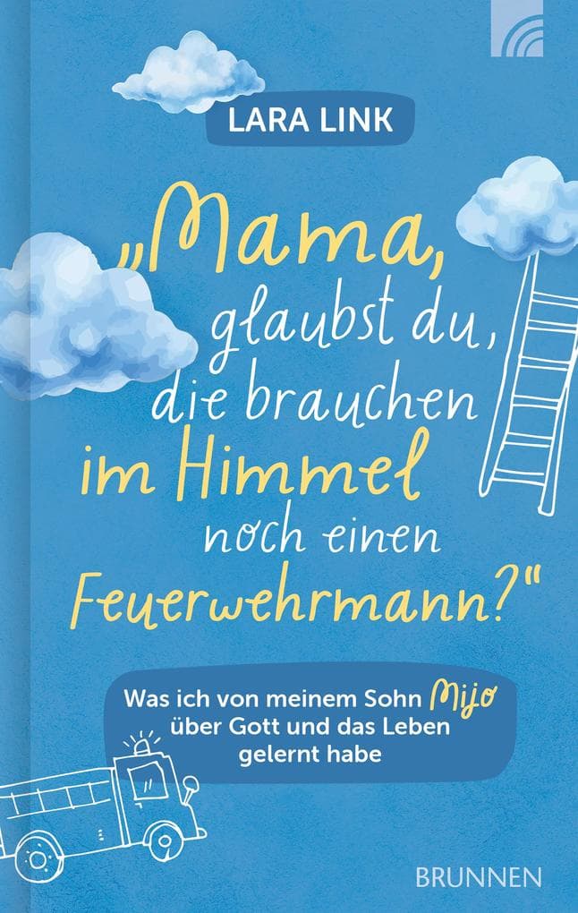 Mama, glaubst du, die brauchen im Himmel noch einen Feuerwehrmann?