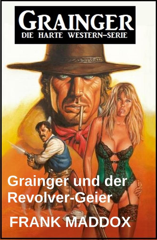 Grainger und der Revolver-Geier: Western