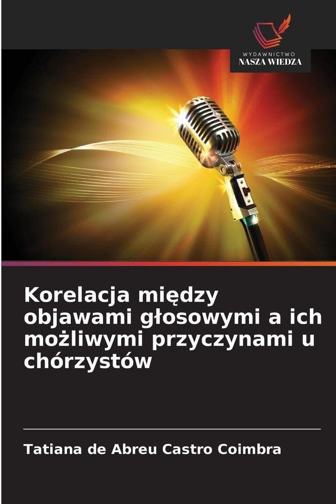 Korelacja midzy objawami gosowymi a ich moliwymi przyczynami u chórzystów