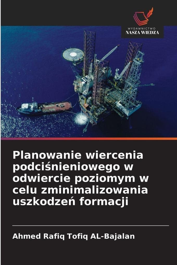 Planowanie wiercenia podcinieniowego w odwiercie poziomym w celu zminimalizowania uszkodze formacji