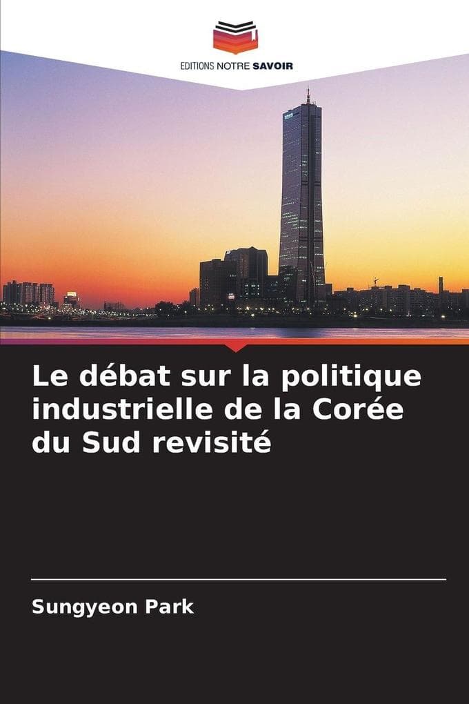 Le débat sur la politique industrielle de la Corée du Sud revisité