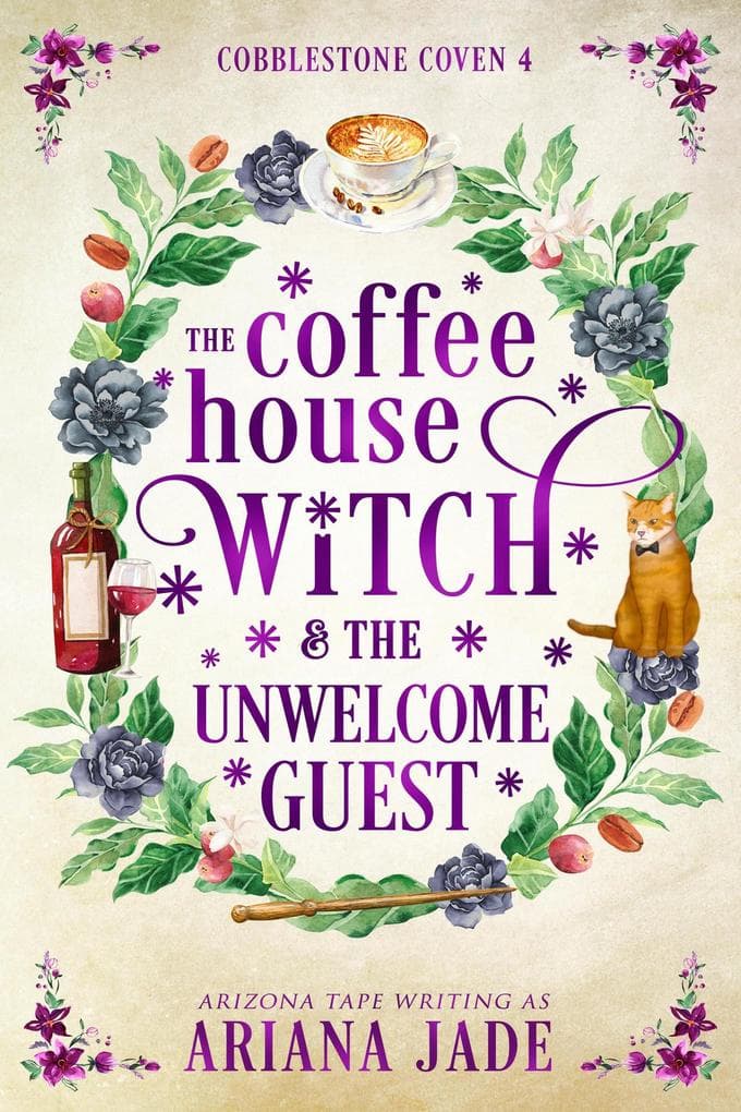The Coffee House Witch & The Unwelcome Guest (The Cobblestone Coven, #4)