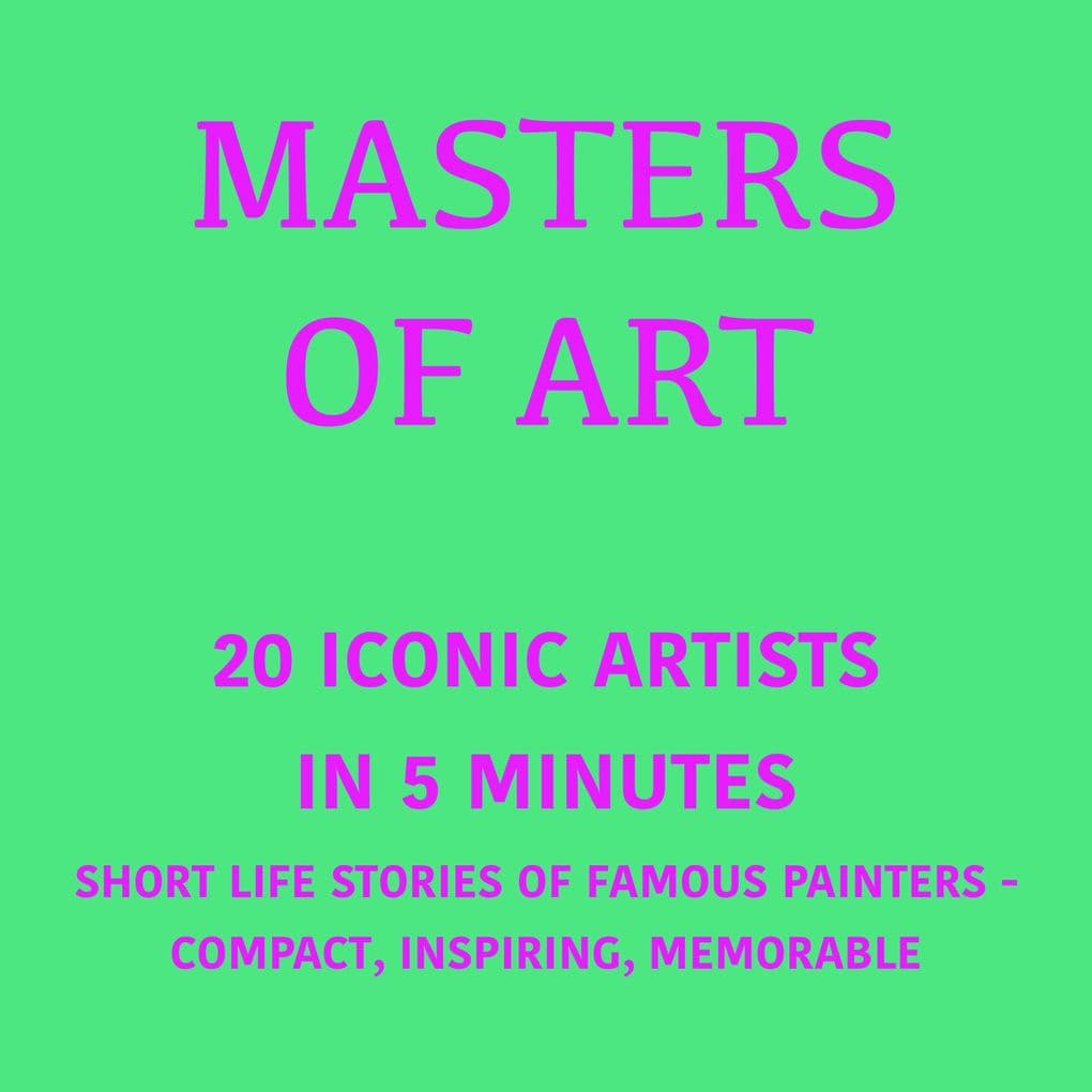 Masters of Art 20 Iconic Artists in 5 Minutes