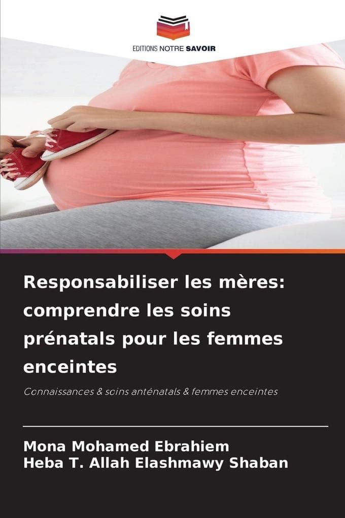Responsabiliser les mères: comprendre les soins prénatals pour les femmes enceintes