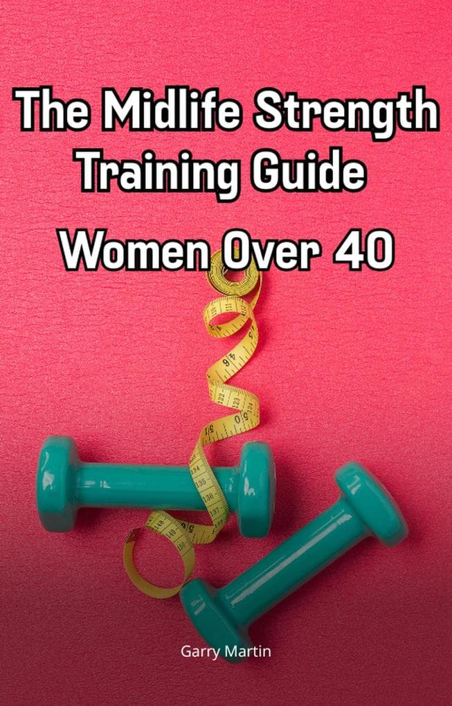 The Midlife Strength Training Guide (Menopause)