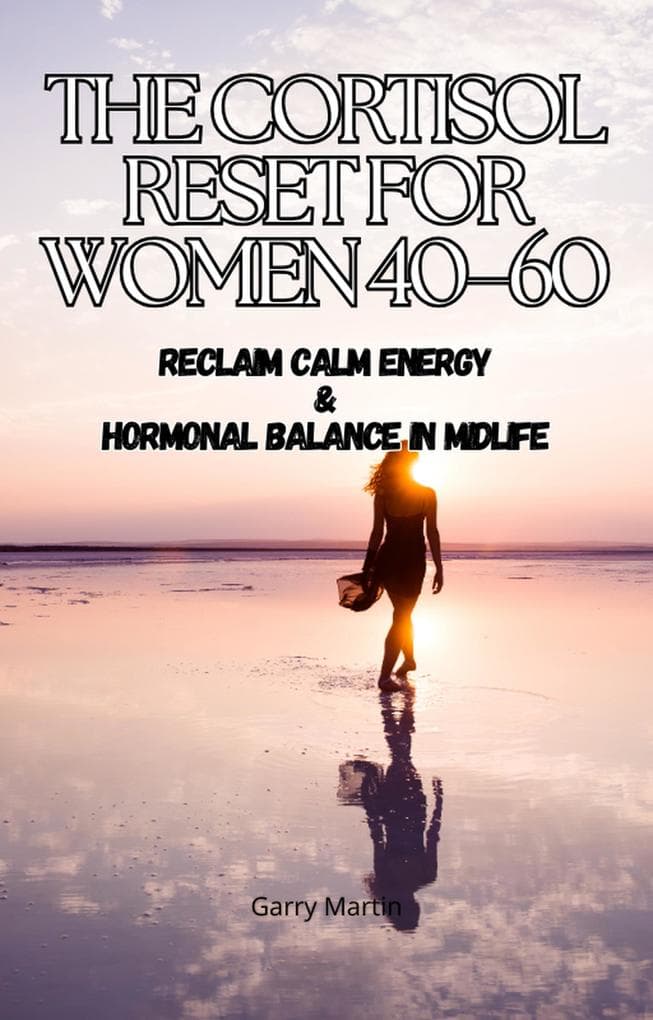 The Cortisol Reset for Women 40-60 (Menopause)