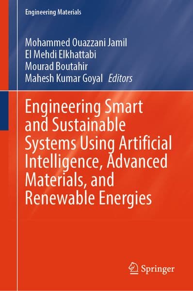 Engineering Smart and Sustainable Systems Using Artificial Intelligence, Advanced Materials, and Renewable Energies