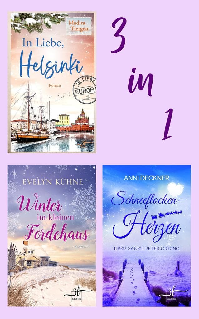 Winterroman-Bundle: Winter im kleinen Fördehaus, Schneeflockenherzen über Sankt Peter-Ording & In Liebe, Helsinki