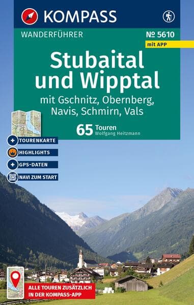 KOMPASS Wanderführer Stubaital und Wipptal mit Gschnitz, Obernberg, Navis, Schmirn, Vals, 65 Touren mit Extra-Tourenkarte