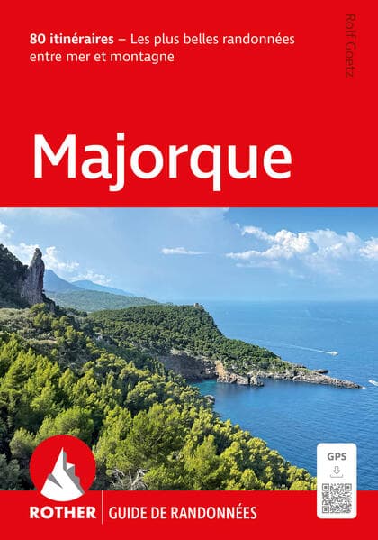 ROTHER Guide de randonnées Majorque. 80 itinéraires - Les plus belles randonnées entre mer et montagne