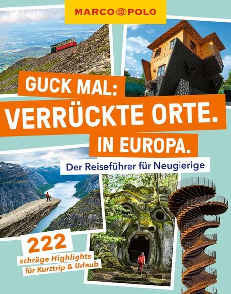 MARCO POLO Guck mal: Verrückte Orte. In Europa.