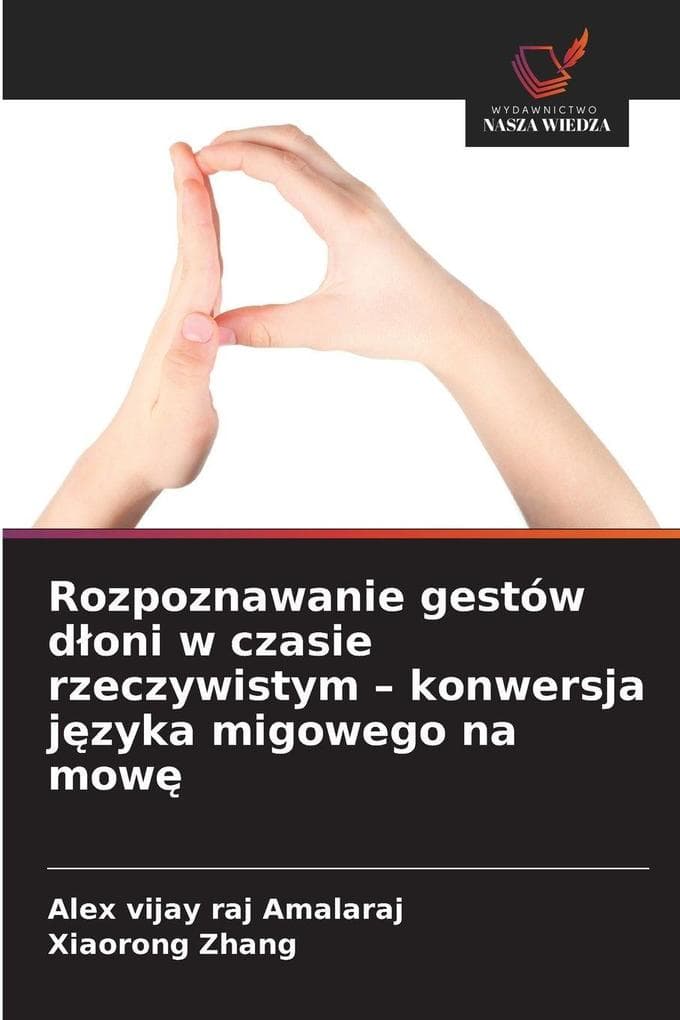 Rozpoznawanie gestów doni w czasie rzeczywistym - konwersja jzyka migowego na mow