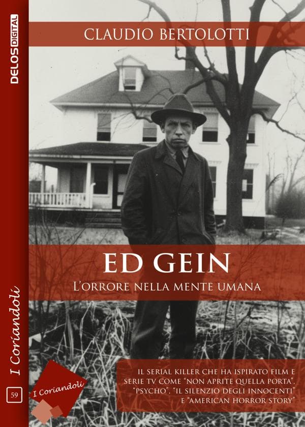 Ed Gein - L'orrore della mente umana