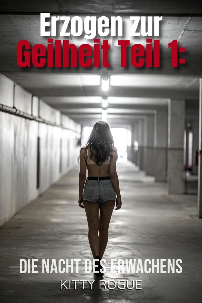 Erzogen zur Geilheit Teil 1: