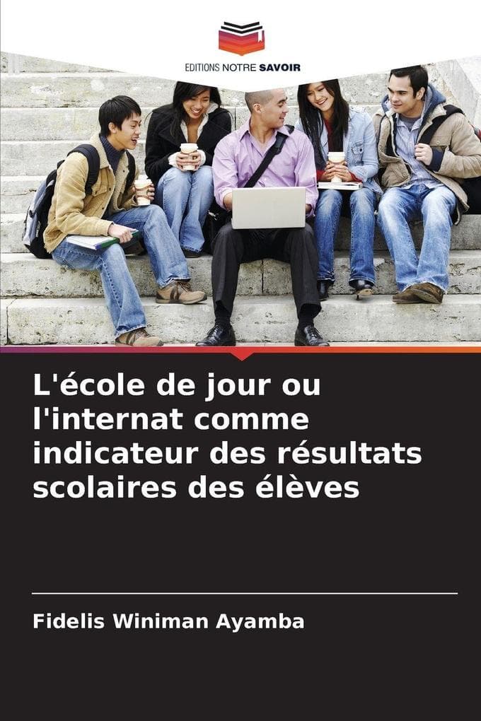 L'école de jour ou l'internat comme indicateur des résultats scolaires des élèves