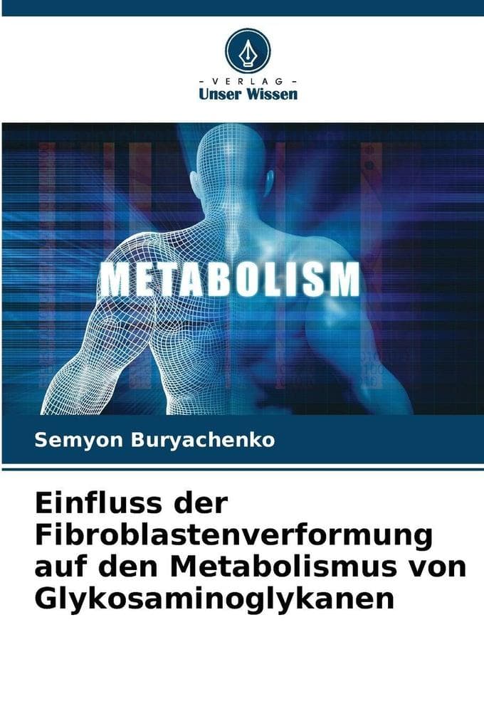 Einfluss der Fibroblastenverformung auf den Metabolismus von Glykosaminoglykanen