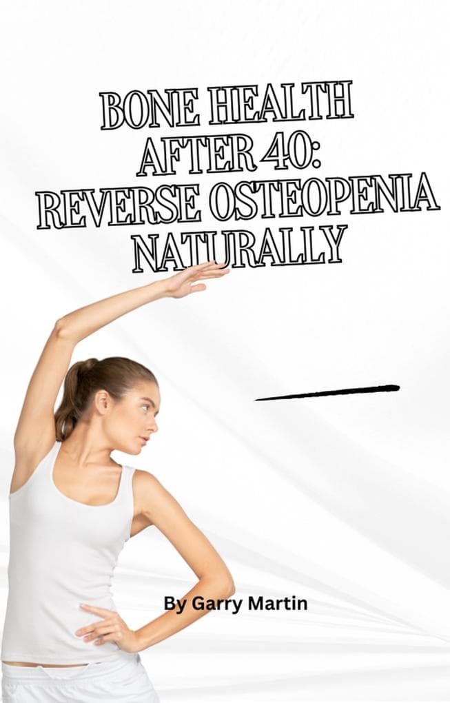 Bone Health After 40: Reverse Osteopenia Naturally (Menopause)