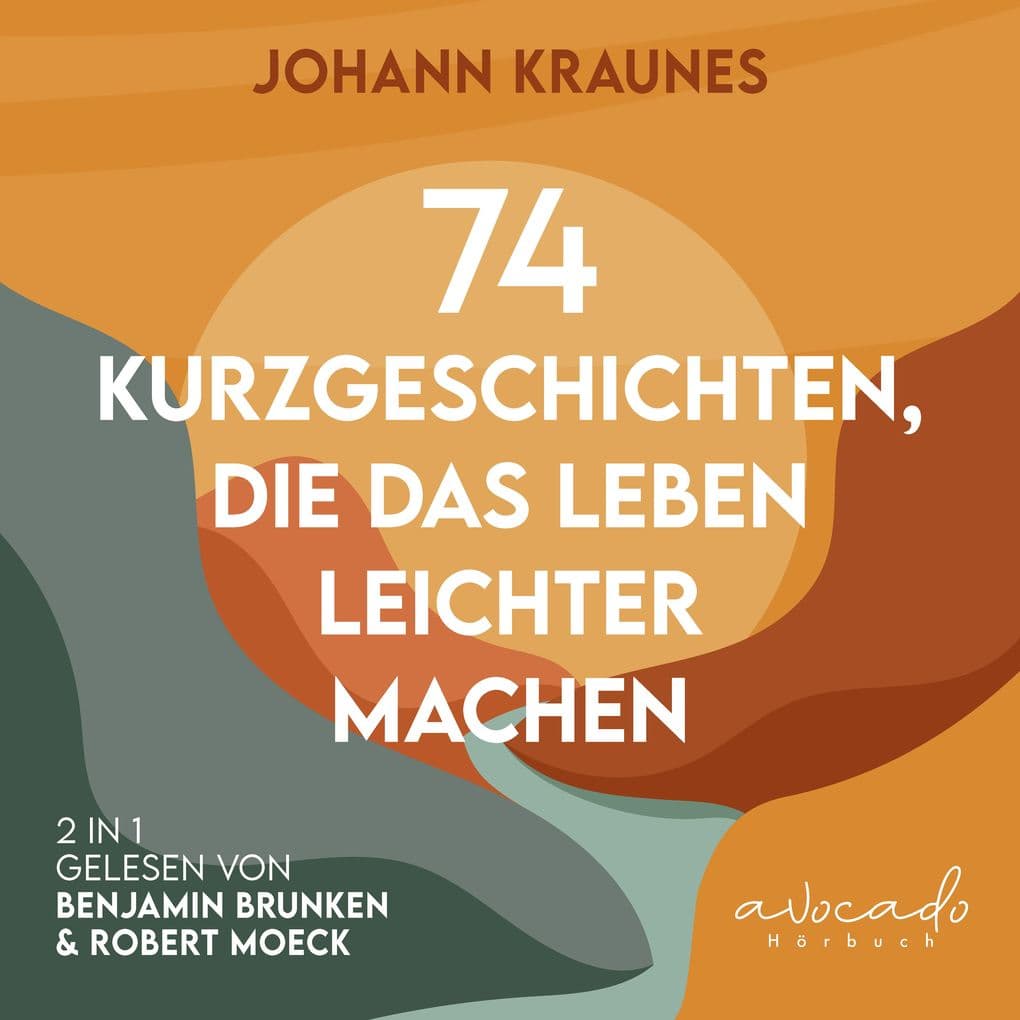 74 Kurzgeschichten, die das Leben leichter machen