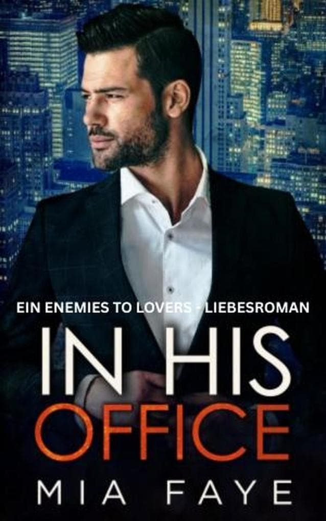 In his Office: Ein Enemies to Lovers Liebesroman