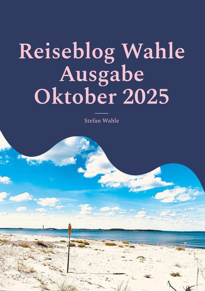 Reiseblog Wahle Ausgabe Oktober 2025