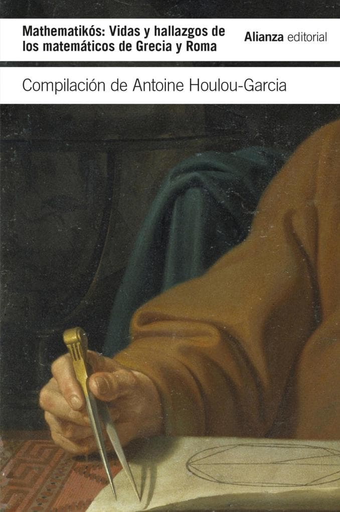 Mathematikós: Vidas y hallazgos de los matemáticos de Grecia y Roma