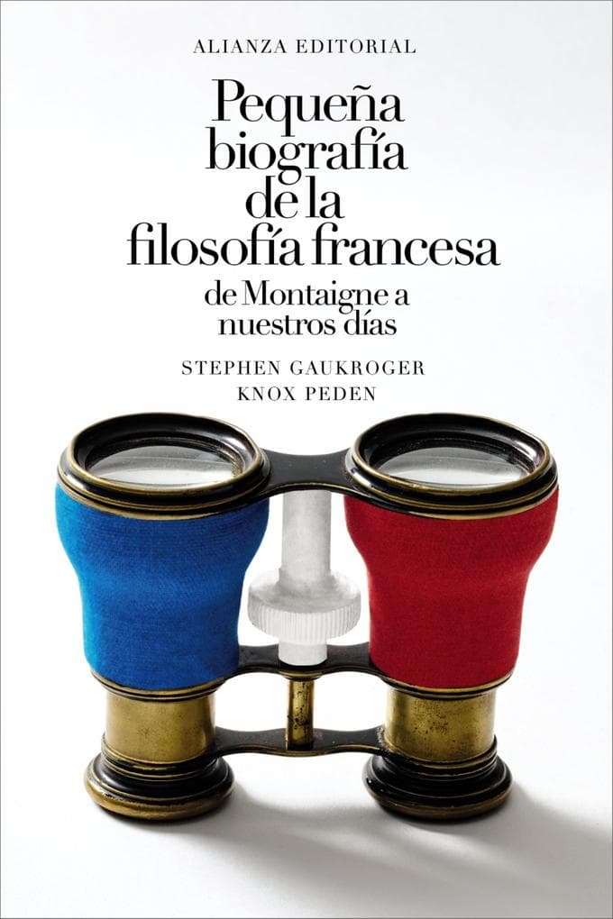 Pequeña biografía de la filosofía francesa: de Montaigne a nuestros días
