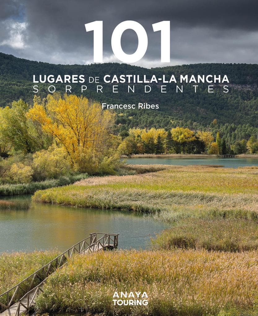 101 Lugares de Castilla-La Mancha sorprendentes