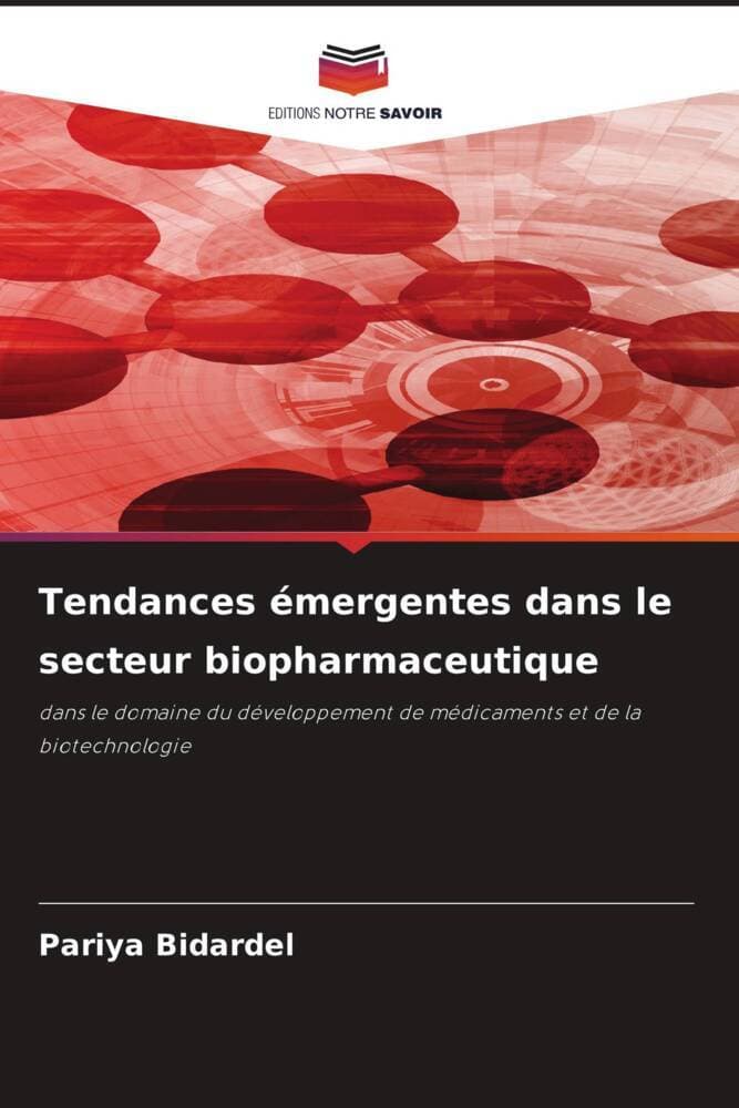Tendances émergentes dans le secteur biopharmaceutique