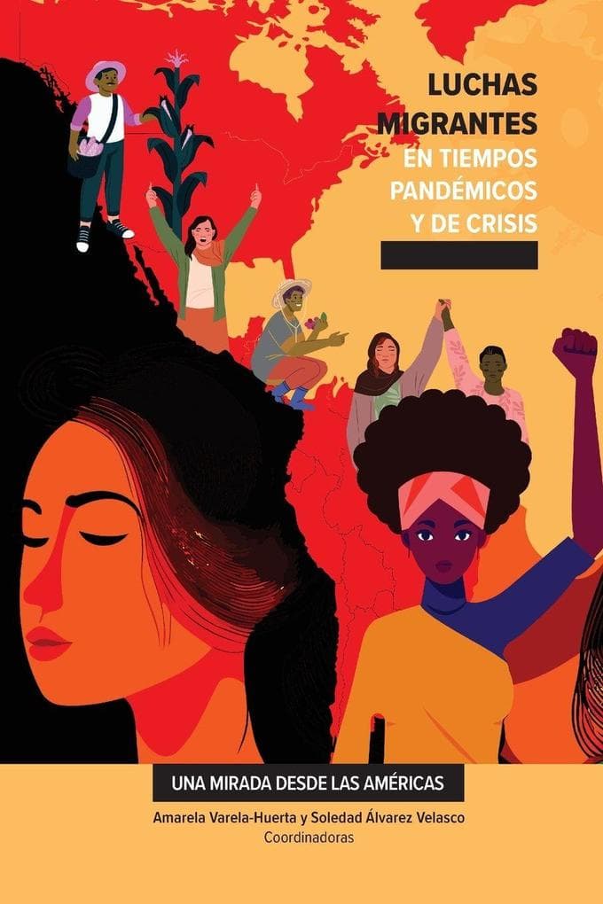 Luchas migrantes en tiempos pandémicos y de crisis