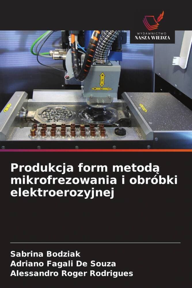 Produkcja form metod mikrofrezowania i obróbki elektroerozyjnej