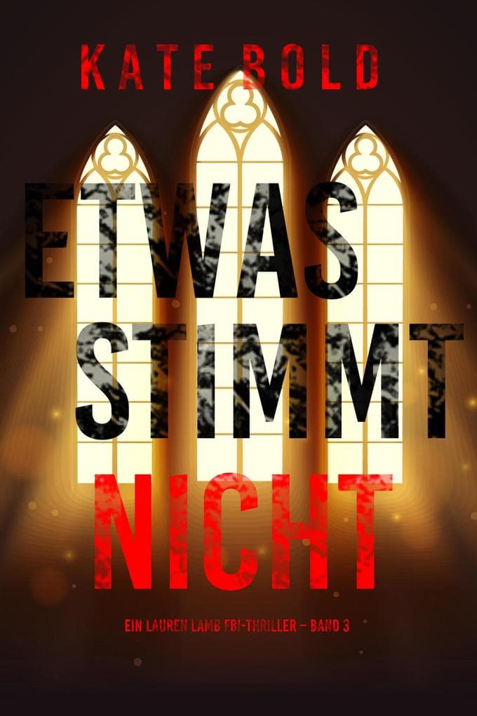 Etwas stimmt nicht (Ein Lauren Lamb FBI-Thriller - Band 3)