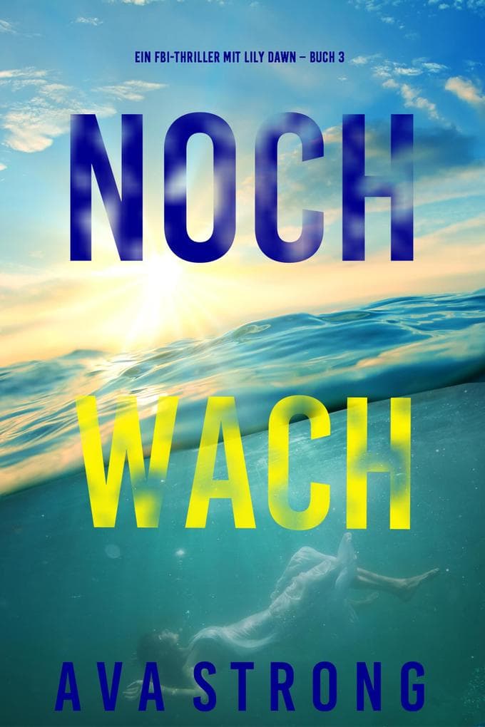 Noch wach (Ein FBI-Thriller mit Lily Dawn - Buch 3)